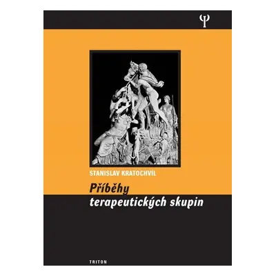 Příběhy terapeutických skupin - Stanislav Kratochvíl