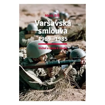 Varšavská smlouva 1969-1985 - Vrchol a cesta k zániku - Matěj Bílý