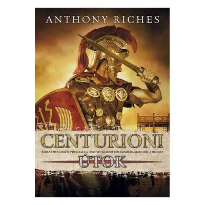 Centurioni 2 - Útok - Anthony Riches