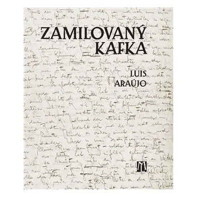 Zamilovaný Kafka - Luis Araújo