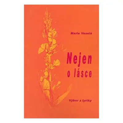 Nejen o lásce - Marie Veselá