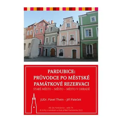 Pardubice: Průvodce po městské památkové rezervaci * Staré město * Město * Město v Ohradě - Jiří