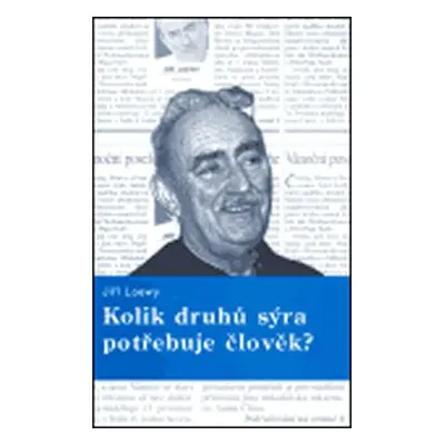 Kolik druhů sýra potřebuje člověk? - Jiří Loewy