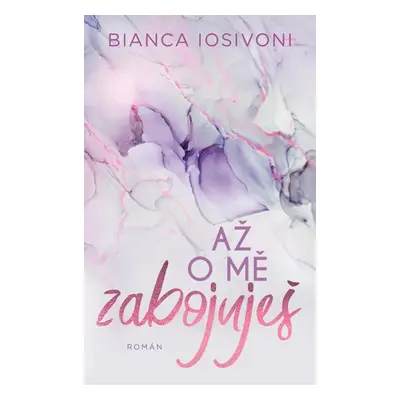 Až o mě zabojuješ - Bianca Iosivoni