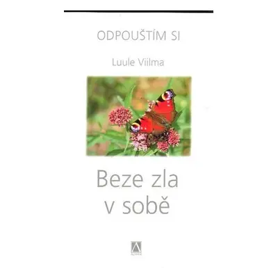 Beze zla v sobě - Odpouštím si, 1. vydání - Luule Viilma