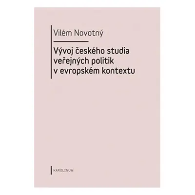 Vývoj českého studia veřejných politik v evropském kontextu - Vilém Novotný