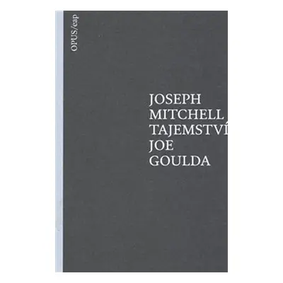 Tajemství Joe Goulda - Joseph Mitchell