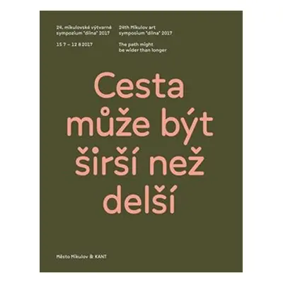 Cesta může být širší než delší/The path might be wider than longer - Denisa Kujelová