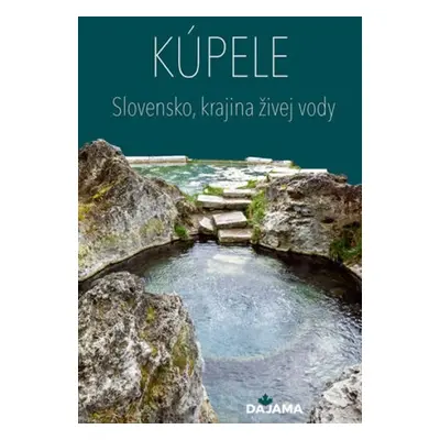 Kúpele - Slovensko, krajina živej vody - Martin Kasarda