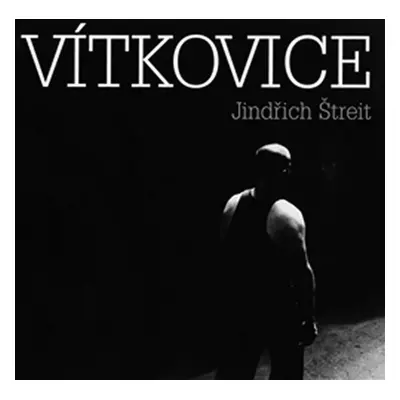 Vítkovice - Jindřich Štreit