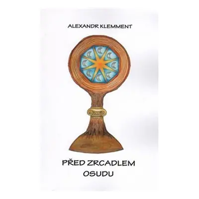 Před zrcadlem osudu - Alexandr Klemment