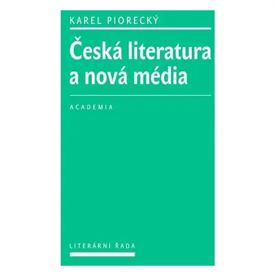 Česká literatura a nová média - Karel Piorecký