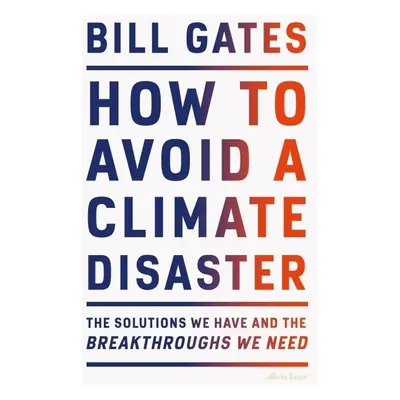 How to Avoid a Climate Disaste - Bill Gates