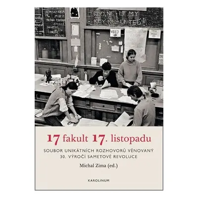 17 fakult 17. listopadu - Soubor unikátních rozhovorů věnovaný 30. výročí sametové revoluce - Mi