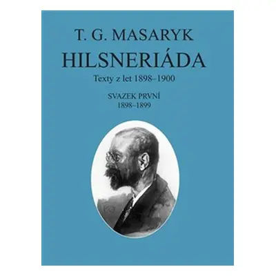 Hilsneriáda - Texty z let 1898-1900 - Tomáš Garrigue Masaryk