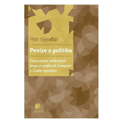 Peníze a politika - Financování politických stran a volebních kampaní v České republice - Petr V