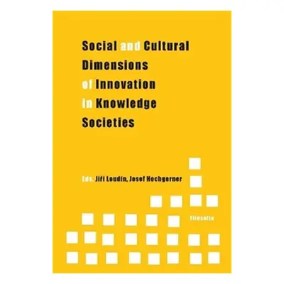 Social and Cultural Dimensions of Innovation in Knowledge Societies - Josef Hochgerner