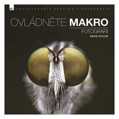 Ovládněte makro fotografii - David Taylor