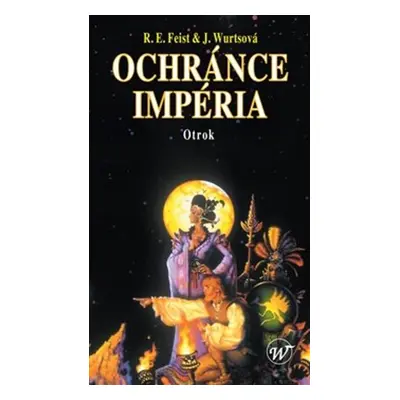 Ochránce Impéria - Otrok - Raymond E. Feist