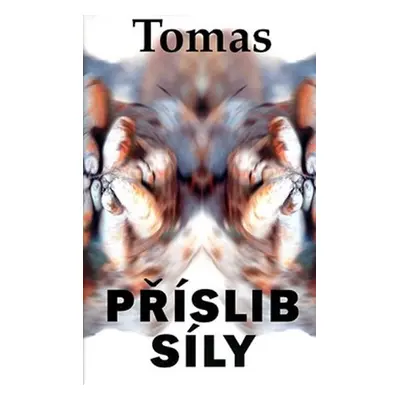 Příslib síly - Tomáš