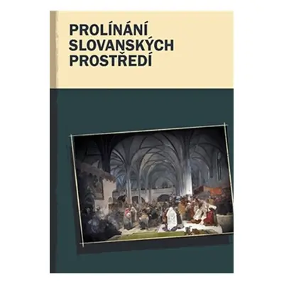 Prolínání slovanských prostředí - Marcel Černý