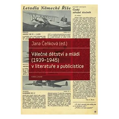 Válečné dětství a mládí (1939-1945) v literatuře a publicistice - Jana Čeňková