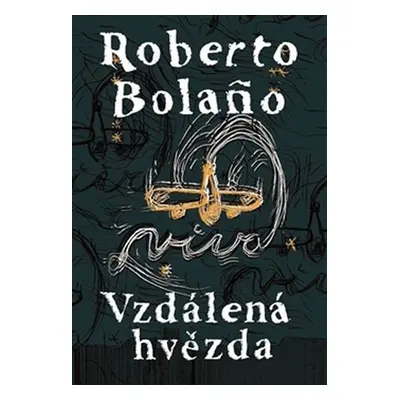 Vzdálená hvězda - Roberto Bolaño