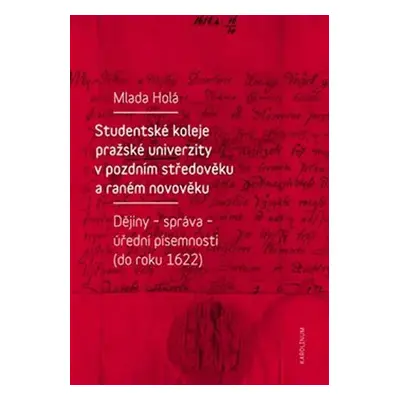 Studentské koleje pražské univerzity v pozdním středověku a raném novověku - Dějiny - správa - ú