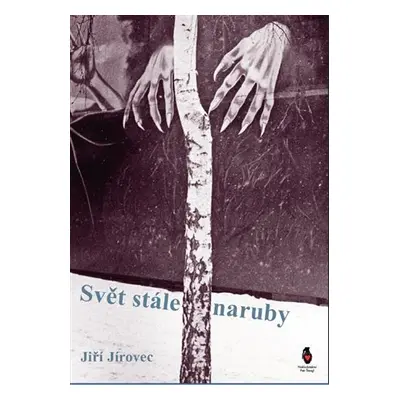 Svět stále naruby - Jiří Jírovec