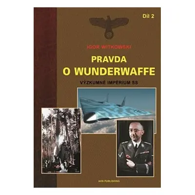 Pravda o Wunderwaffe, 1. vydání - Igor Witkowski