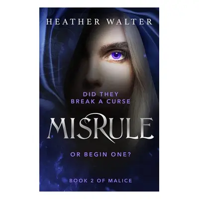 Misrule: Book Two of the Malice Duology - Heather Walter