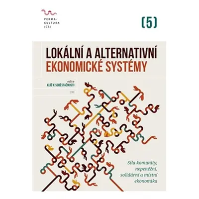 Lokální a alternativní ekonomické systémy - Radim Kotala