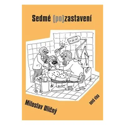 Sedmé (po)zastavení - Miloslav Uličný