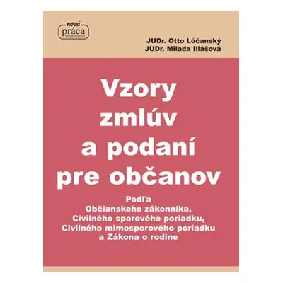 Vzory zmlúv a podaní pre občanov - Otto Lúčanský; Milada Illášová