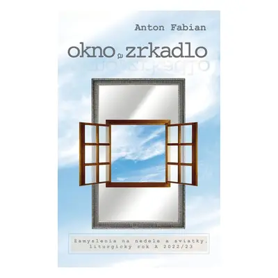 Okno a zrkadlo - Anton Fabian