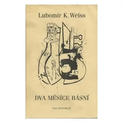 Dva měsíce básní - Lubomír K. Weiss