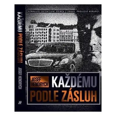 Každému podle zásluh - Josef Hendrych