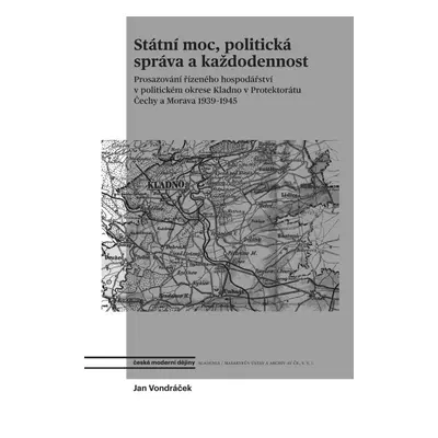 Státní moc, politická správa a každodennost - Prosazování řízeného hospodářství v politickém okr