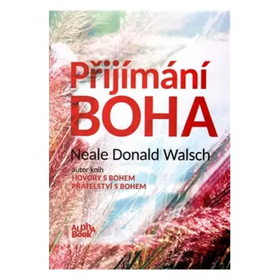 Přijímání Boha - Neale Donald Walsch