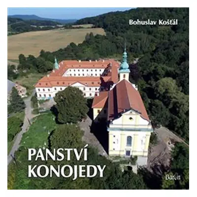 Panství Konojedy - Bohuslav Košťál