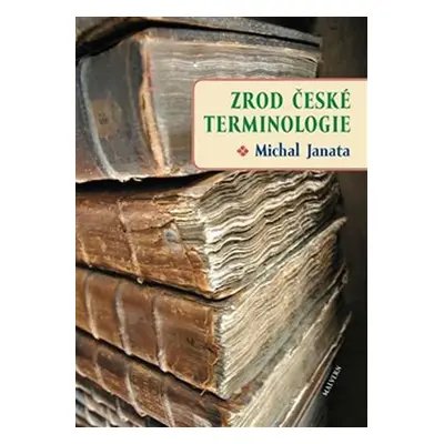 Zrod české terminologie - Michal Janata