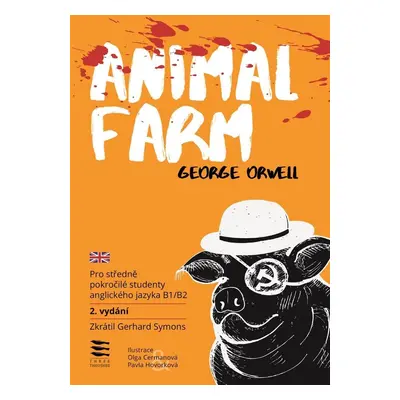 Animal Farm / Pro středně pokročilé studenty anglického jazyka B1/B2, 2. vydání - George Orwell