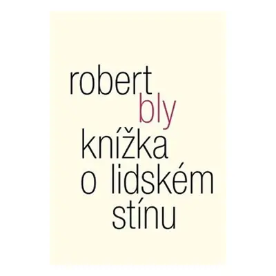 Knížka o lidském stínu - Robert Bly