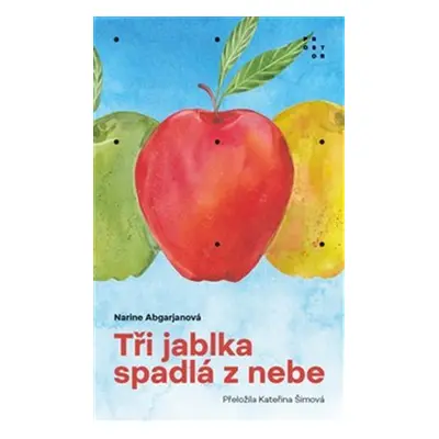 Tři jablka spadlá z nebe, 3. vydání - Narine Abgarjanová