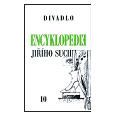 Encyklopedie Jiřího Suchého 10: Divadlo 1963-1969 - Jiří Suchý