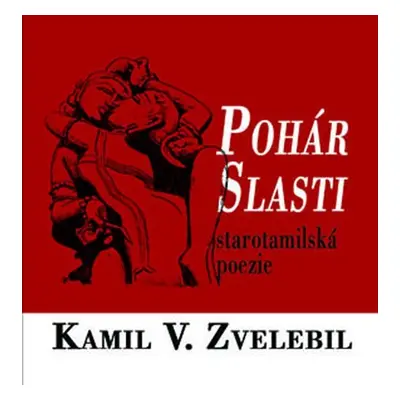 Pohár slasti - Kamil Zvelebil