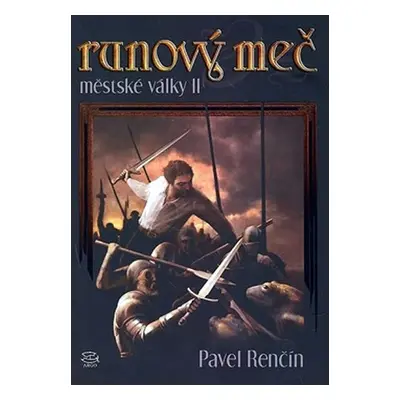 Runový meč - městské války II - Pavel Renčín