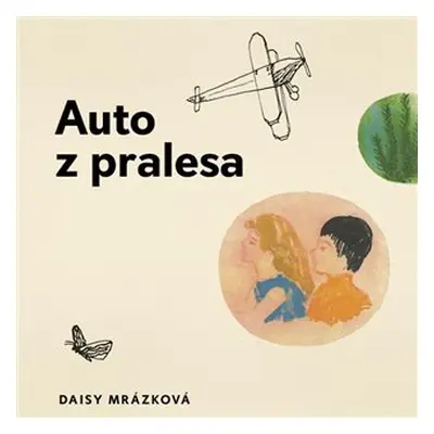 Auto z pralesa - CDmp3 (Čte Milena Steinmasslová) - Daisy Mrázková