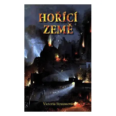 Hořící země - Victoria Straussová