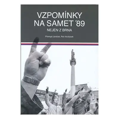 Vzpomínky na samet ´89 nejen z Brna - Petr Andrýsek